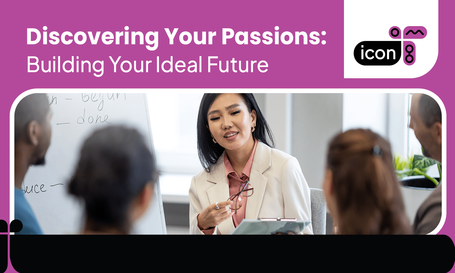 Discovering Your Passions: A Guide to Building Your Ideal Future