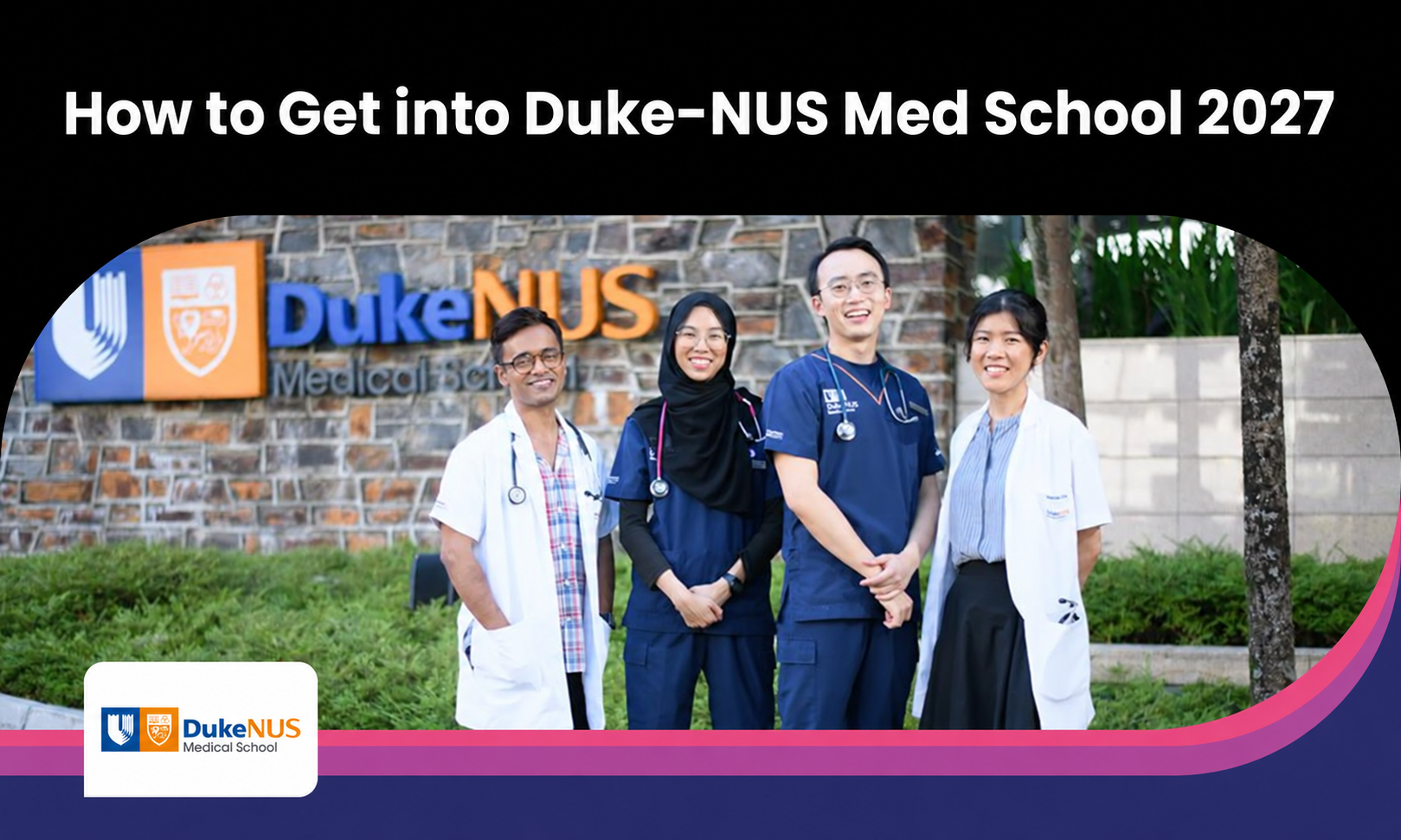 How to Get into Duke-NUS Medical School 2027