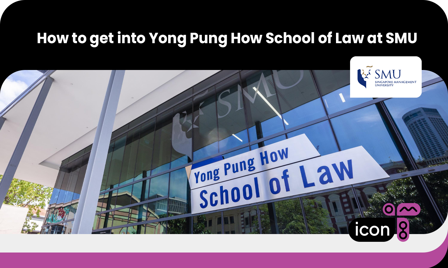 How to get into the Yong Pung School of Law at SMU