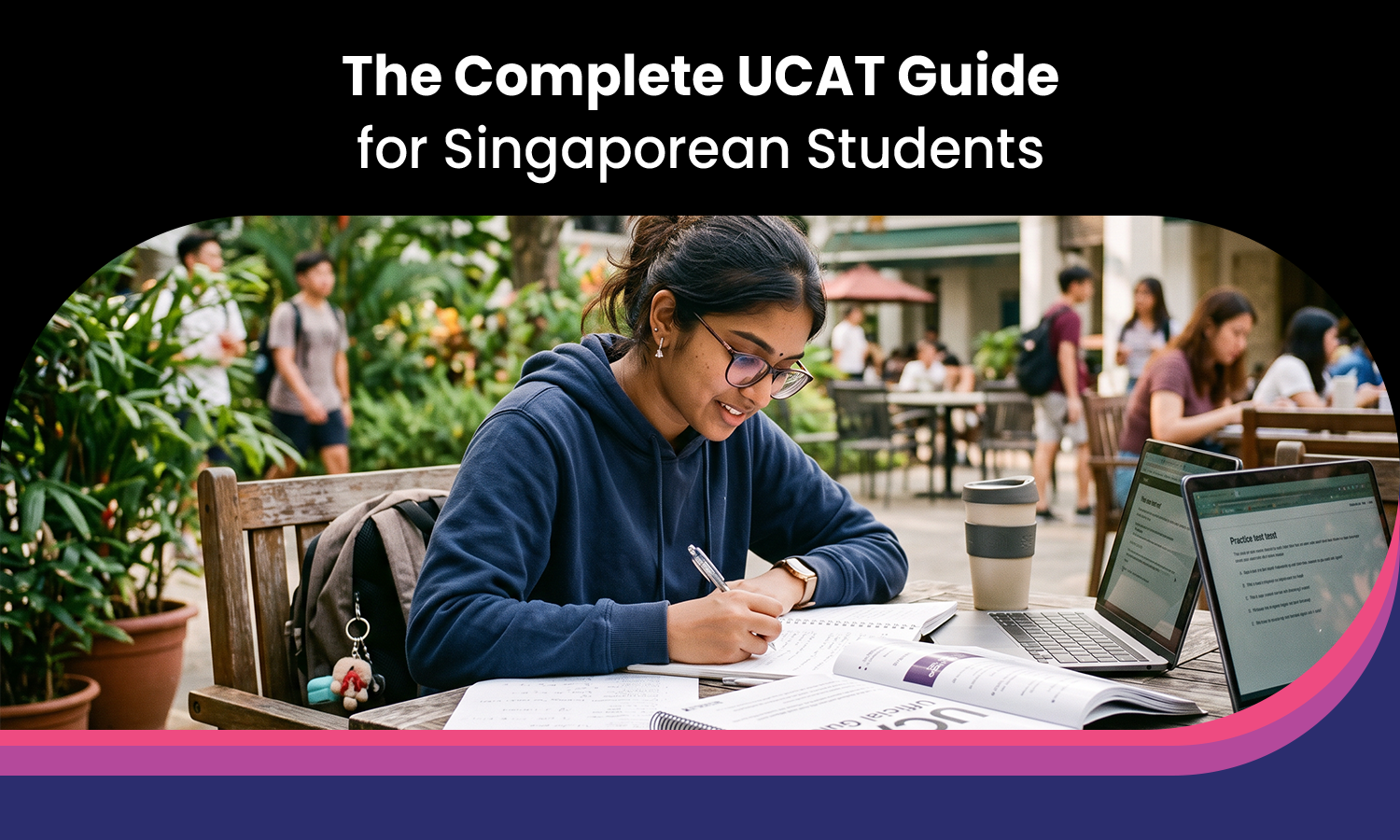 The Complete UCAT Guide for Singapore Students