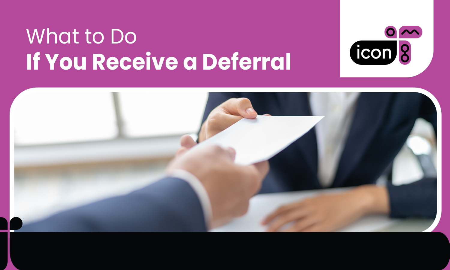 What to Do When You Get Deferred: A Guide